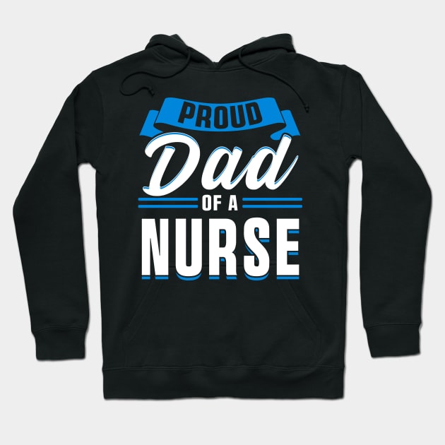 Proud Dad of a Nurse Gifts Nurse Week Gifts Retro Nurse Dad Hoodie by KsuAnn